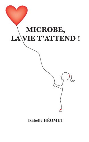 Beispielbild fr MICROBE, LA VIE T?ATTEND ! zum Verkauf von medimops