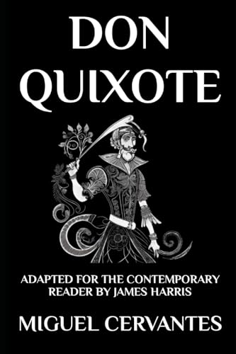 Beispielbild fr Don Quixote: The Complete Adventures - Adapted for the Contemporary Reader (Harris Classics) zum Verkauf von Half Price Books Inc.
