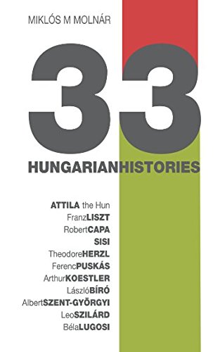 Beispielbild fr 33 Hungarian Histories : Hungarian Identity Through Portraits zum Verkauf von Better World Books