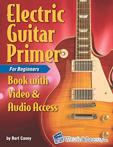 

Electric Guitar Primer Book for Beginners: with Online Video & Audio Access