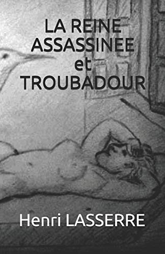 Beispielbild fr LA REINE ASSASSINEE et TROUBADOUR (French Edition) zum Verkauf von Lucky's Textbooks
