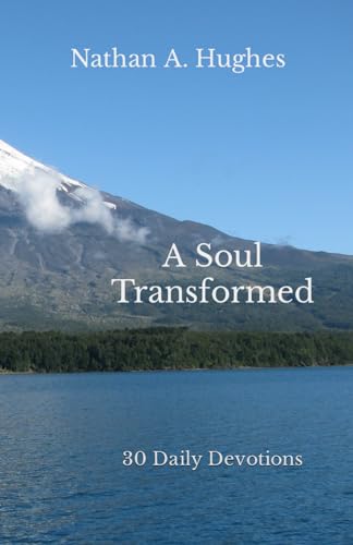 Stock image for A Soul Transformed: 30 day devotional for sale by Revaluation Books