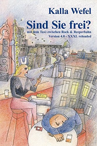 Stock image for "Sind Sie frei?" - Mit dem Taxi zwischen Rock & Reeperbahn: Version 4.0 - XXXL reloaded for sale by Revaluation Books