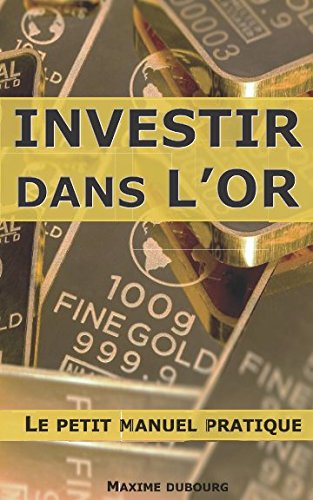 Stock image for Investir dans l'or : le petit manuel pratique for sale by Revaluation Books