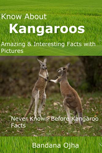 Stock image for Know About Kangaroos: Amazing & Interesting Facts with Pictures: "Never Known Before" Kangaroo Facts (Kid's Book Series -24) for sale by SecondSale