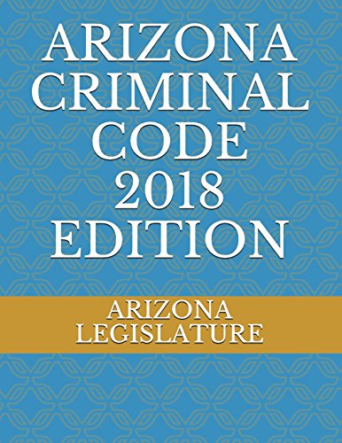 Stock image for ARIZONA CRIMINAL CODE 2018 EDITION for sale by Ergodebooks