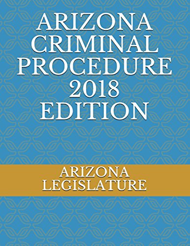 Stock image for ARIZONA CRIMINAL PROCEDURE 2018 EDITION for sale by Revaluation Books
