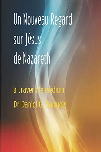 Imagen de archivo de Un nouveau regard sur Jsus de Nazareth a la venta por Revaluation Books