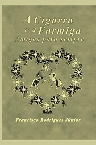 Imagen de archivo de A Cigarra e a Formiga: Amigas para sempre (Portuguese Edition) a la venta por ALLBOOKS1