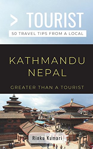 Stock image for Greater Than a Tourist- Kathmandu Nepal: 50 Travel Tips from a Local (Greater Than a Tourist Nepal) for sale by California Books