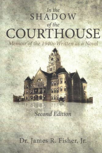 Stock image for IN THE SHADOW OF THE COURTHOUSE Memoir of the 1940s Written as a Novel for sale by Lucky's Textbooks