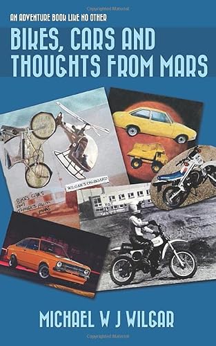 Beispielbild fr BIKES, CARS AND THOUGHTS FROM MARS: An adventure book like no other zum Verkauf von WorldofBooks