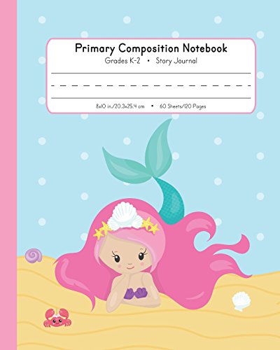 9781717811189: Primary Composition Notebook Grades K-2 Story Journal: Picture Space And Dashed Midline | Kindergarten to Early Childhood | 120 Story Paper Pages | Mermaid Watercolor Series
