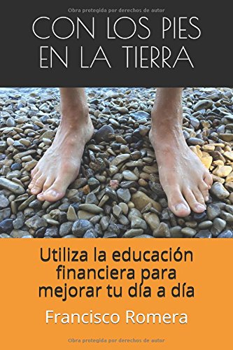 Imagen de archivo de Con los pies en la tierra: Utiliza la educacin financiera para mejorar tu da a da a la venta por Revaluation Books