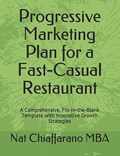 Imagen de archivo de Progressive Marketing Plan for a Fast-Casual Restaurant: A Comprehensive, Fill-in-the-Blank Template with Innovative Growth Strategies a la venta por HPB-Emerald