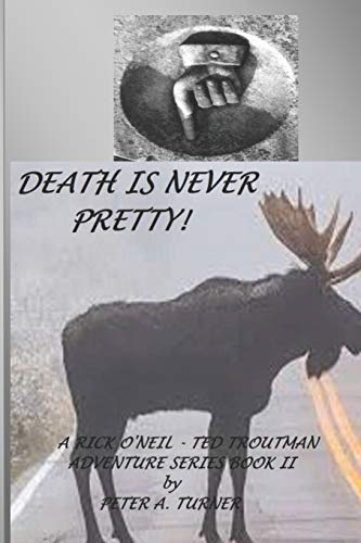 Imagen de archivo de Death Is Never Pretty! (A Rick O'Neil-Ted Troutman Crime - Suspense Series) a la venta por The Maryland Book Bank