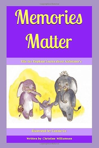 Stock image for Memories Matter: Ellie the Elephant learns about Alzheimer's for sale by Revaluation Books