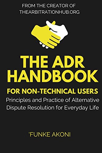 Stock image for The ADR Handbook for Non-Technical Users: Principles and Practice of Alternative Dispute Resolution for Everyday Life for sale by Revaluation Books