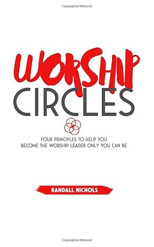Beispielbild fr Worship Circles: The Concentricity Principle for Effective Leadership zum Verkauf von Revaluation Books