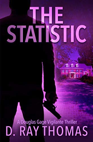 Stock image for The Statistic: A Douglas Gage Vigilante Thriller (Take It Back) for sale by Books From California