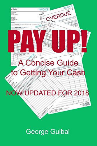 Stock image for Pay Up!: A concise guide to getting your cash for sale by Revaluation Books