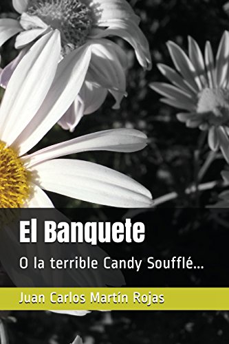9781717839480: El Banquete: O la terrible Candy Souffl... (Spanish Edition)
