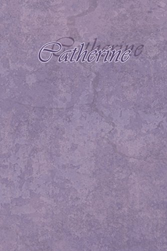 Stock image for Catherine: Petit Journal personnel de 121 pages lign es avec couverture mauve avec un pr nom de femme (fille) : Catherine (Journal Pr nom Femme A5 lign ) for sale by WorldofBooks