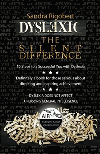 Stock image for Dyslexic the silent difference.: 10 steps to a successful you with dyslexia for sale by Revaluation Books