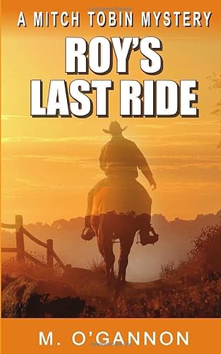 Imagen de archivo de Roy's Last Ride (Mitch Tobin) a la venta por ThriftBooks-Dallas