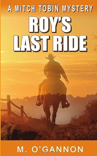 Stock image for Roy's Last Ride (Mitch Tobin) for sale by ThriftBooks-Dallas
