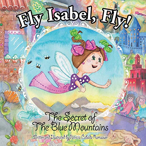 Imagen de archivo de Fly Isabel, Fly!: The Secret of The Blue Mountains a la venta por Lucky's Textbooks