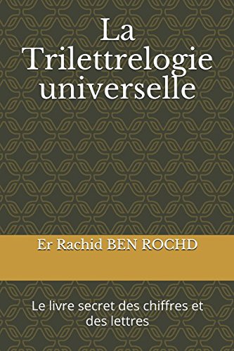 Stock image for La Trilettrelogie universelle: Le livre secret des chiffres et des lettres for sale by Revaluation Books