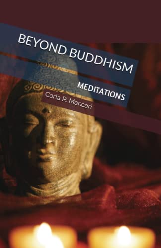 9781717894533: BEYOND BUDDHISM: MEDITATIONS