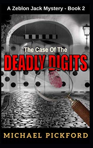 Stock image for The Case Of The Deadly Digits: A Zeblon Jack Mystery Book 2 for sale by ThriftBooks-Atlanta