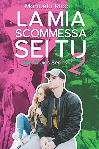 Beispielbild fr La Mia Scommessa Sei Tu 2: (The Bruins Series) zum Verkauf von Buchpark