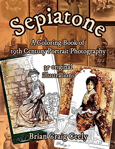 Stock image for Sepiatone: A Coloring Book of 19th Century Portrait Photography for sale by HPB Inc.