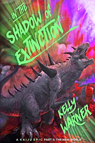 Stock image for In the Shadow of Extinction - Part II: The New World: A Kaiju Epic for sale by Lucky's Textbooks