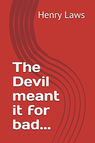 9781717918833: The Devil meant it for bad...