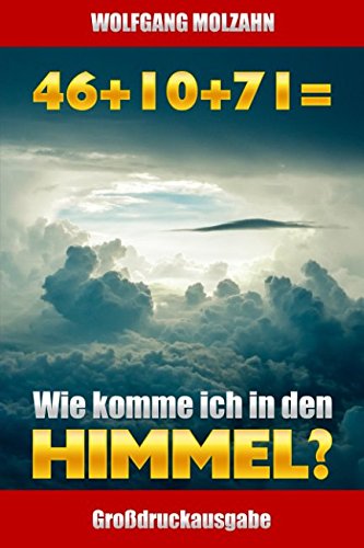 Stock image for 46+10+71 = Wie komme ich in den Himmel?: Grossdruckausgabe for sale by Revaluation Books