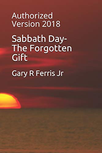 9781717934628: Sabbath Day-The Forgotten Gift: Authorized Version 2018