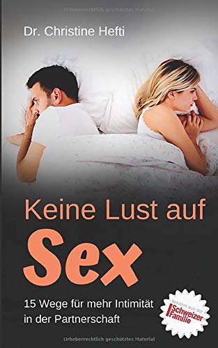 Stock image for Keine Lust auf Sex. 15 Wege fr mehr Intimitt in der Partnerschaft for sale by medimops