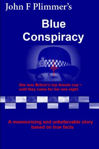 9781717945204: Blue Conspiracy: She was Britain's top female cop ~ until they came for her one night
