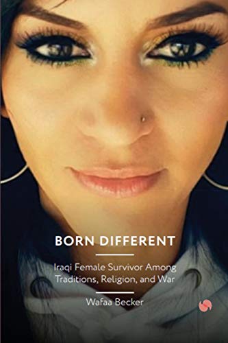 Imagen de archivo de BORN DIFFERENT: Iraqi Female Survivor Among Traditions, Religion and War a la venta por Lucky's Textbooks