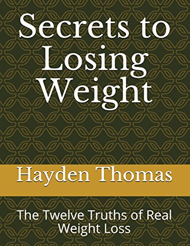 Stock image for Secrets to Losing Weight: The Twelve Truths of Real Weight Loss for sale by Lucky's Textbooks