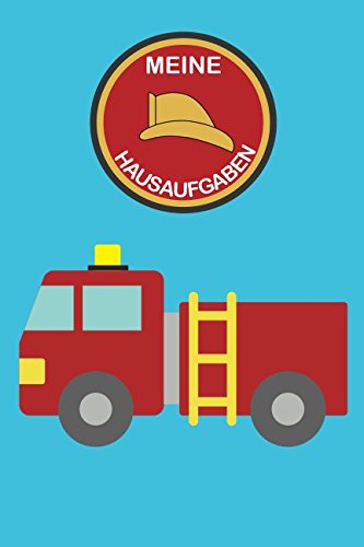 9781717969279: Meine Hausaufgaben: Feuerwehr Hausaufgabenheft Mit Platz Fr Den Stundenplan, Notizen, Schulnoten (German Edition)
