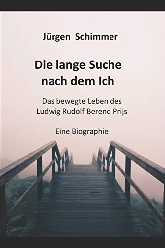 Imagen de archivo de Die Lange Suche Nach Dem Ich: Das Bewegte Leben Des Ludwig Rudolf Berend Prijs a la venta por THE SAINT BOOKSTORE