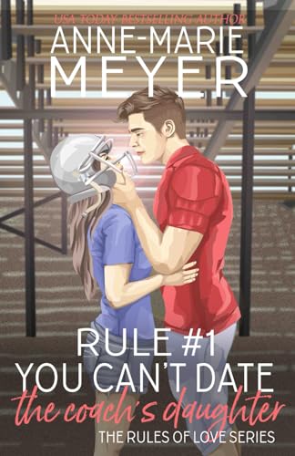 Stock image for Rule #1: You Cant Date the Coachs Daughter (The Rules of Love) for sale by Goodwill of Colorado