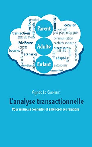 Beispielbild fr L'Analyse transactionnelle: Pour mieux se connatre et amliorer ses relations zum Verkauf von Revaluation Books