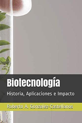 Stock image for Biotecnologa: Historia, Aplicaciones e Impacto for sale by Revaluation Books