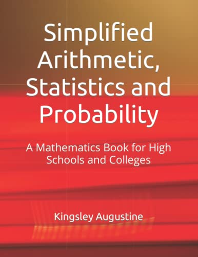 Stock image for Simplified Arithmetic, Statistics and Probability: A Mathematics Book for High Schools and Colleges for sale by SecondSale